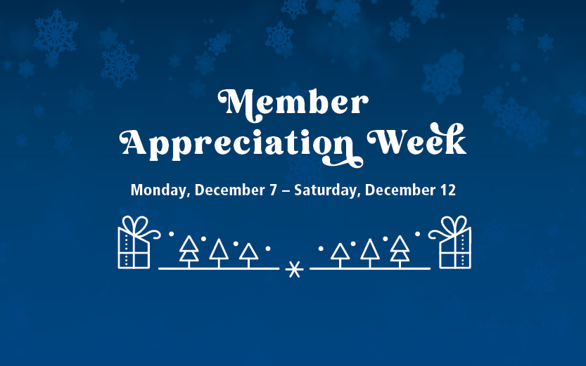 Member Appreciation Week 2026 Monday, December 7 to Saturday, December 12